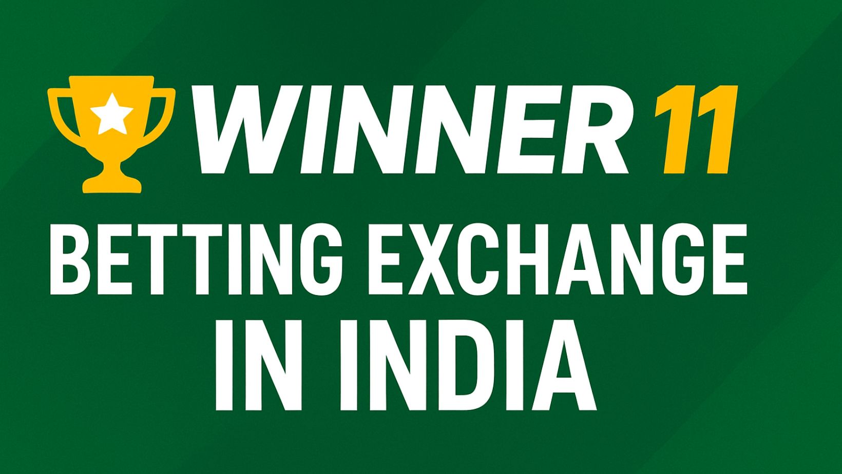 Winner 11 – Cricket Betting Exchange Online